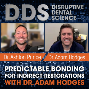 Predictable Bonding for Indirect Restorations with Dr. Adam Hodges